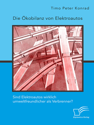 cover image of Die Ökobilanz von Elektroautos. Sind Elektroautos wirklich umweltfreundlicher als Verbrenner?